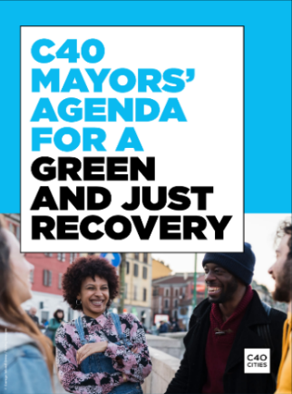 C40 - Mayors’ Agenda for a Green and Just Recovery