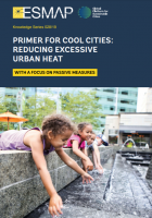 ESMAP - Primer for Cool Cities: Reducing Excessive Urban Heat – With a Focus on Passive Measures 