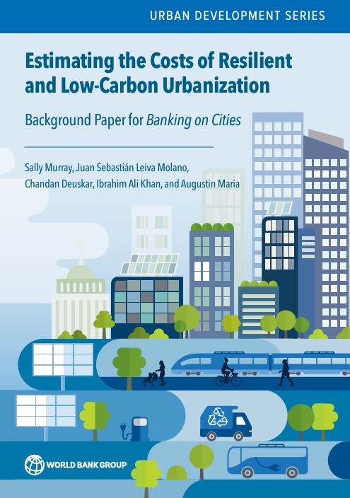 Banking on Cities: Investing in Resilient and Low-Carbon Urbanization